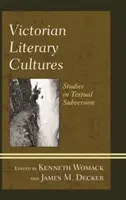 Cultures littéraires victoriennes : Études sur la subversion textuelle - Victorian Literary Cultures: Studies in Textual Subversion