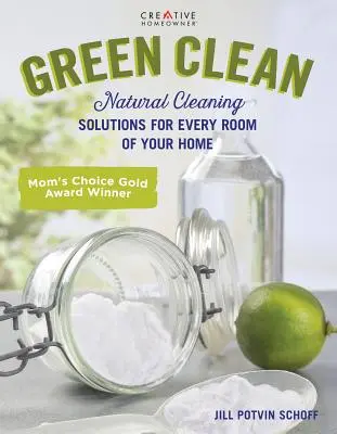 Green Clean : Des solutions de nettoyage naturelles pour chaque pièce de votre maison - Green Clean: Natural Cleaning Solutions for Every Room of Your Home