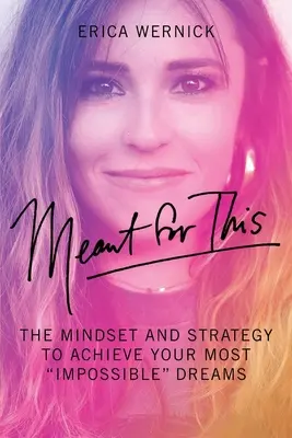 Meant for This : L'état d'esprit et la stratégie pour réaliser vos rêves les plus impossibles - Meant for This: The Mindset and Strategy to Achieve Your Most Impossible Dreams