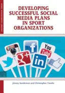 Développer des plans de médias sociaux réussis dans les organisations sportives - Developing Successful Social Media Plans in Sport Organizations