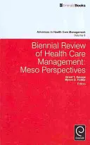 Revue biennale de gestion des soins de santé : Méso-Perspectives - Biennial Review of Health Care Management: Meso Perspectives
