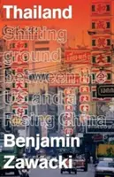 Thaïlande : Un terrain mouvant entre les États-Unis et la Chine montante - Thailand: Shifting Ground Between the US and a Rising China