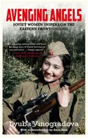 Anges vengeurs - Les tireuses d'élite soviétiques sur le front de l'Est (1941-45) - Avenging Angels - Soviet women snipers on the Eastern front (1941-45)