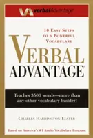 L'avantage verbal : Dix étapes faciles pour un vocabulaire puissant - Verbal Advantage: Ten Easy Steps to a Powerful Vocabulary