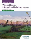 Accès à l'histoire : Guerre et paix : Les relations internationales 1890-1945 - Access to History: War and Peace: International Relations 1890-1945