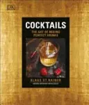 Cocktails - L'art de préparer des boissons parfaites - Cocktails - The Art of Mixing Perfect Drinks