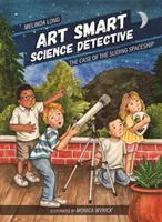 Art Smart, Science Detective : L'affaire du vaisseau spatial glissant - Art Smart, Science Detective: The Case of the Sliding Spaceship