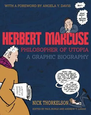 Herbert Marcuse, philosophe de l'utopie : Une biographie graphique - Herbert Marcuse, Philosopher of Utopia: A Graphic Biography