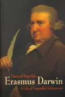 Erasmus Darwin - Une vie d'accomplissements inégalés - Erasmus Darwin - A Life of Unequalled Achievement