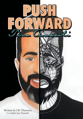 Pousser vers l'avant : Tira Avanti - Push Forward: Tira Avanti