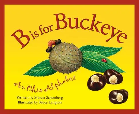 B comme Buckeye : Un alphabet de l'Ohio - B is for Buckeye: An Ohio Alphabet