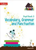 Treasure House -- Year 3 Vocabulary, Grammar and Punctuation Pupil Book