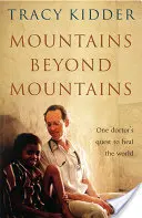 Par-delà les montagnes - La quête d'un médecin pour guérir le monde - Mountains Beyond Mountains - One doctor's quest to heal the world