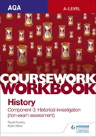 AQA A-level History Coursework Workbook : Composante 3 Investigation historique (évaluation sans examen) - AQA A-level History Coursework Workbook: Component 3 Historical investigation (non-exam assessment)