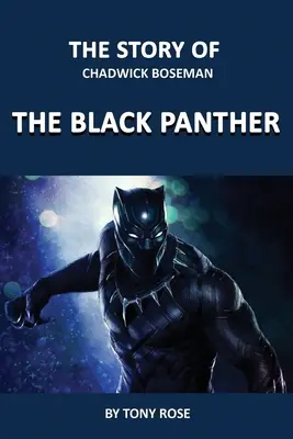 L'histoire de Chadwick Boseman : La Panthère noire - The Story of Chadwick Boseman: The Black Panther