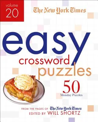 The New York Times Easy Crossword Puzzles Volume 20 : 50 énigmes du lundi tirées des pages du New York Times - The New York Times Easy Crossword Puzzles Volume 20: 50 Monday Puzzles from the Pages of the New York Times