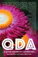 Qda : Une anthologie du handicap queer - Qda: A Queer Disability Anthology