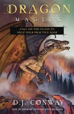 La magie des dragons : Appelez les clans pour faire monter votre pratique en flèche - Dragon Magick: Call on the Clans to Help Your Practice Soar