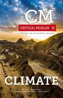 Critical Muslim 31 : Climat - Critical Muslim 31: Climate