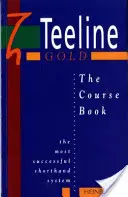 Manuel de cours Teeline Gold - Teeline Gold Coursebook