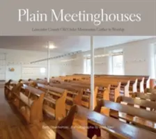 Plain Meetinghouses : Les mennonites de l'ancien ordre du comté de Lancaster se réunissent pour prier - Plain Meetinghouses: Lancaster County Old Order Mennonites Gather to Worship