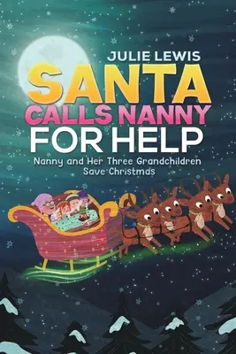 Le Père Noël appelle la nounou à l'aide - La nounou et ses trois petits-enfants sauvent Noël - Santa Calls Nanny for Help - Nanny and Her Three Grandchildren Save Christmas