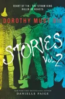 Dorothy Must Die Stories Volume 2 : Le coeur d'étain, le roi de paille, le souverain des bêtes - Dorothy Must Die Stories Volume 2: Heart of Tin, the Straw King, Ruler of Beasts