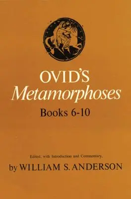 Les Métamorphoses d'Ovide Livres 6-10 - Ovid's Metamorphoses Books 6-10