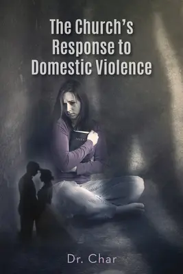 La réponse de l'Église à la violence domestique - The Church's Response to Domestic Violence