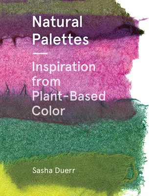 Palettes naturelles : L'inspiration de la couleur par les plantes - Natural Palettes: Inspiration from Plant-Based Color