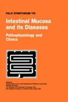 La muqueuse intestinale et ses maladies - Physiopathologie et clinique - Intestinal Mucosa and Its Diseases - Pathophysiology and Clinics