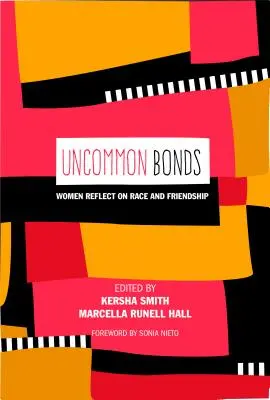 Uncommon Bonds : Les femmes réfléchissent à la race et à l'amitié - Uncommon Bonds: Women Reflect on Race and Friendship