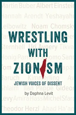 La lutte contre le sionisme : Les voix juives de la dissidence - Wrestling with Zionism: Jewish Voices of Dissent