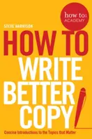 Comment écrire de meilleurs textes - How to Write Better Copy