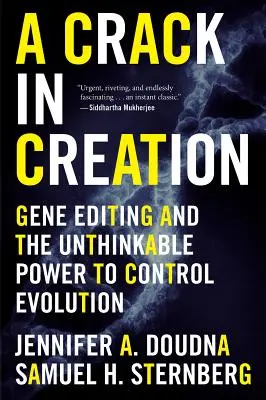 Une fissure dans la création : L'édition de gènes et le pouvoir impensable de contrôler l'évolution - A Crack in Creation: Gene Editing and the Unthinkable Power to Control Evolution
