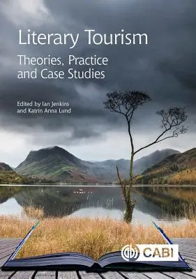 Tourisme littéraire : Théories, pratiques et études de cas - Literary Tourism: Theories, Practice and Case Studies