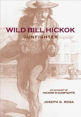 Wild Bill Hickok, Gunfighter : Un poste de traite sur le haut Missouri - Wild Bill Hickok, Gunfighter: A Trading Post on the Upper Missouri