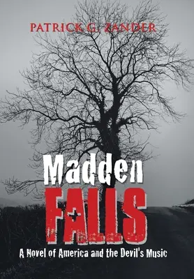 Madden Falls : Un roman sur l'Amérique et la musique du diable - Madden Falls: A Novel of America and the Devil's Music