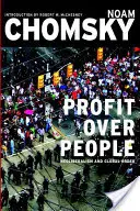 Le profit avant les gens : Le néolibéralisme et l'ordre mondial - Profit Over People: Neoliberalism and Global Order