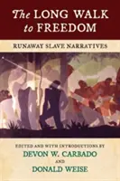 La longue marche vers la liberté : Récits d'esclaves en fuite - The Long Walk to Freedom: Runaway Slave Narratives