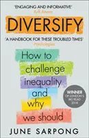 Diversifier - Un guide primé pour expliquer pourquoi l'inclusion est meilleure pour tous - Diversify - An Award-Winning Guide to Why Inclusion is Better for Everyone