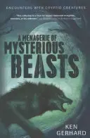 Une ménagerie de bêtes mystérieuses : Rencontres avec des créatures cryptiques - A Menagerie of Mysterious Beasts: Encounters with Cryptid Creatures