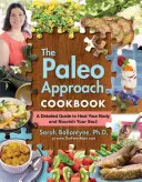 The Paleo Approach Cookbook : Un guide détaillé pour guérir votre corps et nourrir votre âme - The Paleo Approach Cookbook: A Detailed Guide to Heal Your Body and Nourish Your Soul