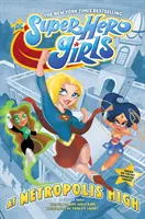 DC Super Hero Girls : Au lycée de Metropolis - DC Super Hero Girls: At Metropolis High