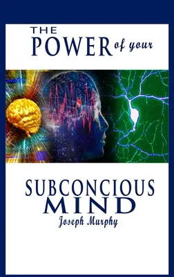 Le pouvoir de votre subconscient - The Power of Your Subconscious Mind