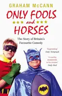 Only Fools and Horses : L'histoire de la comédie préférée des Britanniques - Only Fools and Horses: The Story of Britain's Favourite Comedy