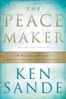 L'artisan de la paix : Un guide biblique pour résoudre les conflits personnels - The Peacemaker: A Biblical Guide to Resolving Personal Conflict