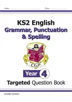 Livre de questions ciblées pour l'anglais KS2 : Grammaire, ponctuation et orthographe - Année 4 - KS2 English Targeted Question Book: Grammar, Punctuation & Spelling - Year 4