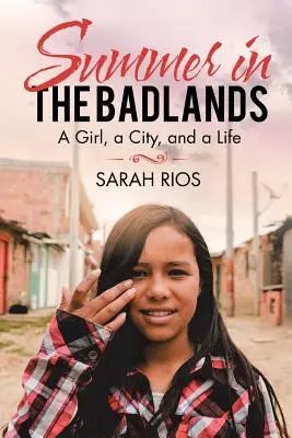 Summer in the Badlands : Une fille, une ville et une vie - Summer in the Badlands: A Girl, a City, and a Life