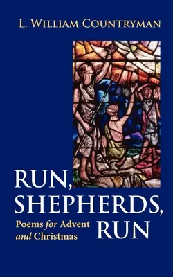 Courez, bergers, courez : Poèmes pour l'Avent et Noël - Run, Shepherds, Run: Poems for Advent and Christmas